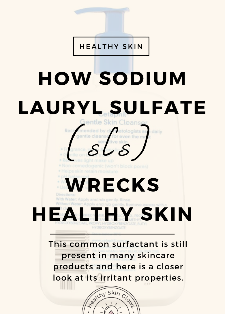 How Sodium Lauryl Sulfate (SLS) Is Wrecking Your Skin - Healthy Skin Glows