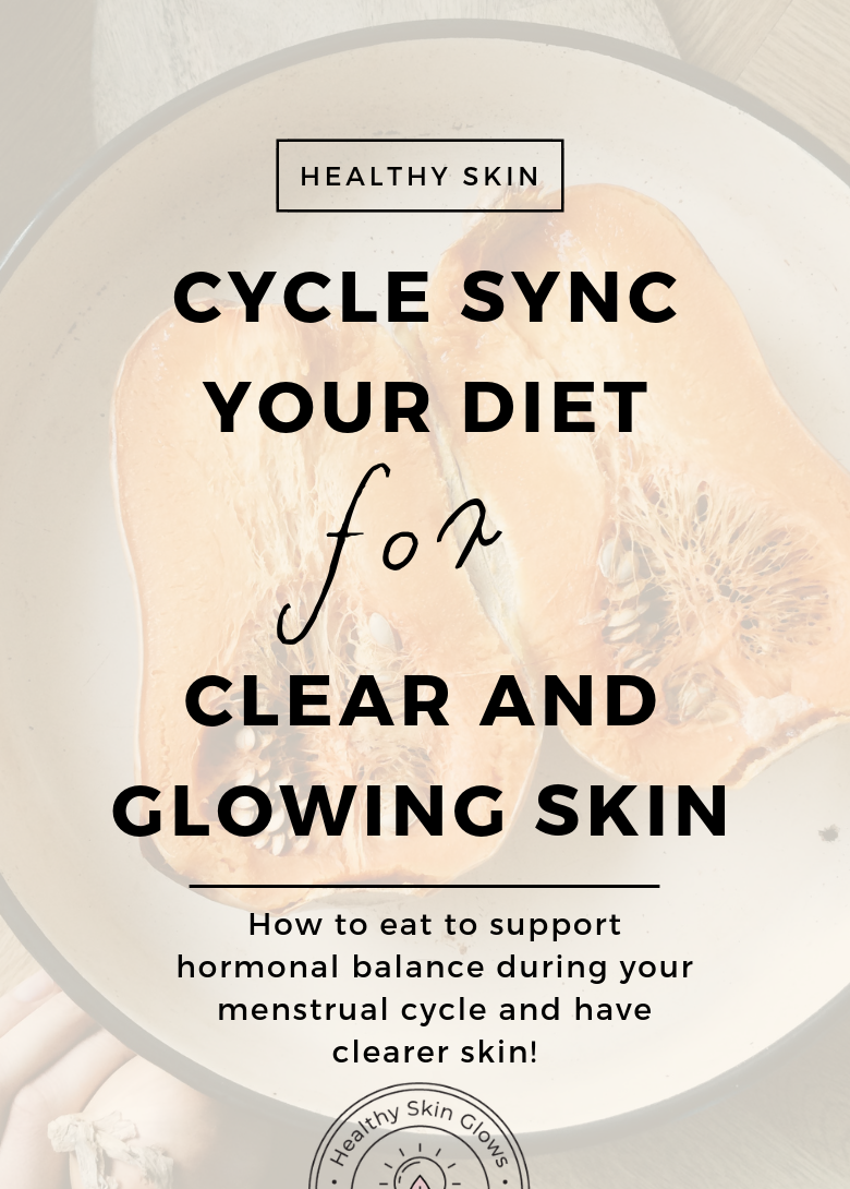 Cycle Sync Your Diet For Clearer Skin (Plus Free Guide) photo